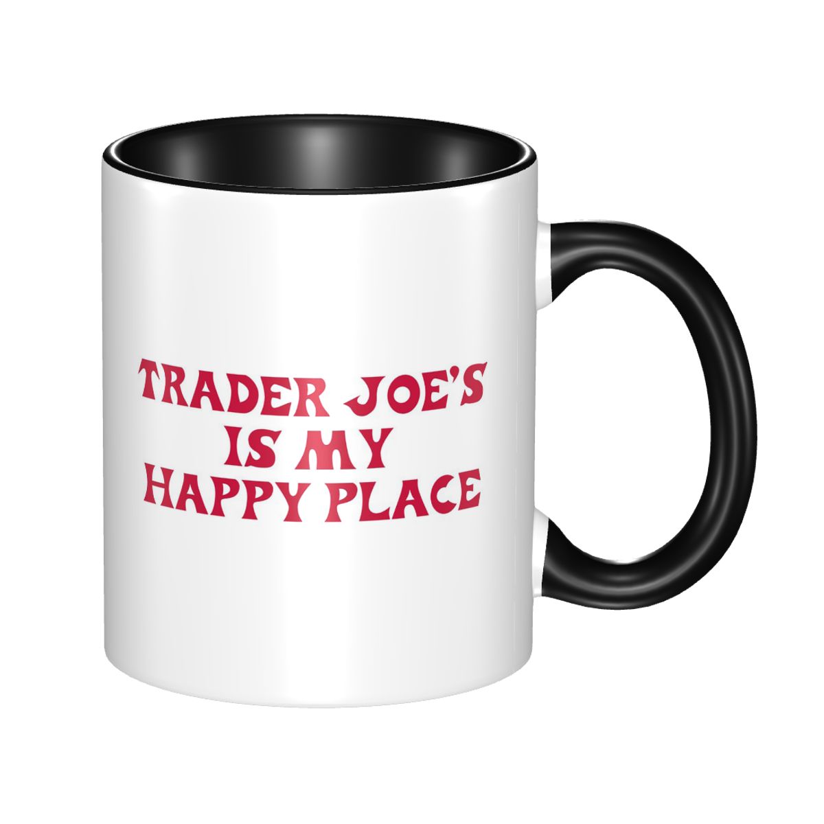 Coffee And Tea Quotes Funny - แก้วมัคข้อความตลก Trader Joe's Is My Happy